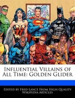 Influential Villains Of All Time: Golden Glider