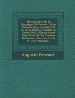 Monographie De La Montagne De Perrier, Prles D&apos;issoire (puy-de-dome) Et De Deux Espleces Fossiles Du Genre Felis,