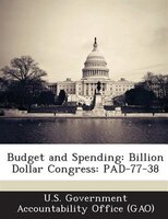 Budget And Spending: Billion Dollar Congress: Pad-77-38