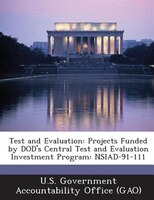 Test And Evaluation: Projects Funded By Dod&apos;s Central Test And Evaluation Investment Program: Nsiad-91-111