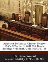 Appealed Disability Claims: Despite Ssa&apos;s Efforts, It Will Not Reach Backlog Reduction Goal: Hehs-97-28
