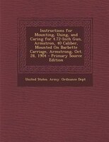 Instructions For Mounting, Using, And Caring For 4.72-inch Gun, Armstron, 40 Caliber, Mounted On Barbette Carriage, Armstrong, Oct