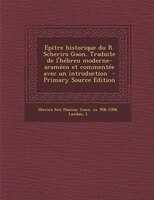 Epitre Historique Du R. Scherira Gaon. Traduite De L&apos;htbreu Moderne-aramten Et Commentte Avec Un Introduction  - Primary