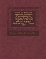 Ueber Das Sehen Des Menschen: Ein Popul?r Wissenschaftlicher Vortrag, Gehalten Zu K?nigsberg In Pr. Zum Besten Von Kant&apos;s