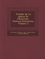 Tratado De La Iglesia De Jesucristo ? Historia Eclesi?stica, Volume 3
