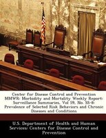 Center For Disease Control And Prevention Mmwr: Morbidity And Mortality Weekly Report: Surveillance Summaries, Vol 59, No. Ss-8: P
