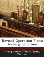 Revised Operation Plans: Iceberg: Ie Shima