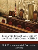 Economic Impact Analysis Of The Final Coke Ovens Neshap