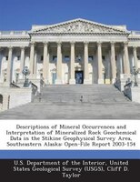 Descriptions Of Mineral Occurrences And Interpretation Of Mineralized Rock Geochemical Data In The Stikine Geophysical Survey Area