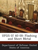 Ufgs 07 60 00: Flashing And Sheet Metal