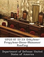 Ufgs 07 53 23: Ethylene-propylene-diene-monomer Roofing