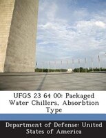 Ufgs 23 64 00: Packaged Water Chillers, Absorbtion Type