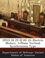 Ufgs 26 29 02.00 10: Electric Motors, 3-phase Vertical Synchronous Type