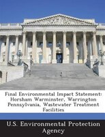 Final Environmental Impact Statement: Horsham Warminster, Warrington Pennsylvania, Wastewater Treatment Facilities