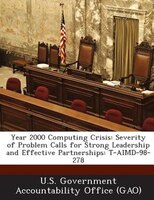 Year 2000 Computing Crisis: Severity Of Problem Calls For Strong Leadership And Effective Partnerships: T-aimd-98-278