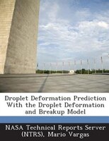 Droplet Deformation Prediction With The Droplet Deformation And Breakup Model (9781289156541 978128915654) photo
