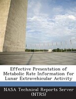 Effective Presentation Of Metabolic Rate Information For Lunar Extravehicular Activity