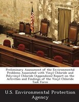 Preliminary Assessment Of The Environmental Problems Associated With Vinyl Chloride And Polyvinyl Chloride (appendices) Report On