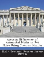 Acoustic Efficiency Of Azimuthal Modes In Jet Noise Using Chevron Nozzles