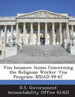 Visa Issuance: Issues Concerning The Religious Worker Visa Program: Nsiad-99-67