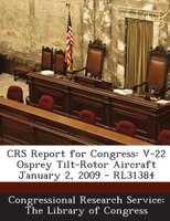 Crs Report For Congress: V-22 Osprey Tilt-rotor Aircraft January 2, 2009 - Rl31384