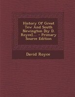 History Of Great Tew And South Newington [by D. Royce].... - Primary Source Edition