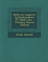 Notes On Magneto-hydrodynamics. Iv: Ohm&apos;s Law - Primary Source Edition