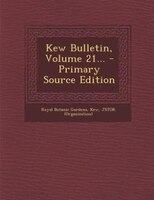 Kew Bulletin, Volume 21... - Primary Source Edition
