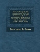 Diario De Navegação Pela Costa Do Brazil Até O Rio Uruguay (de 1530 A 1532) Acompanhada De Varios Documentos E