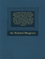 A Concise Account Of The Material Events And Atrocities Which Occurred In The Present Rebellion: With The Causes Which Produced Th