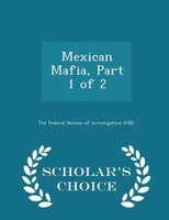 Mexican Mafia, Part 1 of 2 - Scholar&apos;s Choice Edition