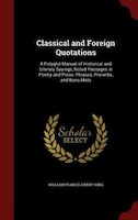 Classical and Foreign Quotations: A Polyglot Manual of 