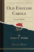 Old English Carols: From the Hill Ms