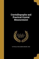 9781361663950 - Alfred Edwin Howard 1864- Tutton: Crystallography and Practical Crystal Measurement - Livre