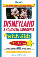 Fodor&apos;s Disneyland & Southern California With Kids, 10th Edition