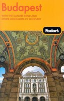 ISBN 9781400017409 product image for Fodor&'s Budapest, 2nd Edition: With Highlights Of Hungary | upcitemdb.com