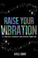 Raise Your Vibration