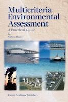 Multicriteria Environmental Assessment: A Practical Guide