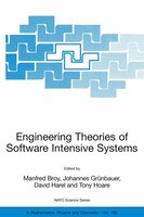 Engineering Theories Of Software Intensive Systems: Proceedings Of The Nato Advanced Study Institute On Engineering Theories Of So