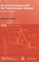 Structural Analysis With The Finite Element Method. Linear Statics: Volume 1: Basis And Solids