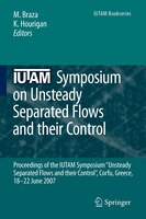 Iutam Symposium On Unsteady Separated Flows And Their Control: Proceedings Of The Iutam Symposium Unsteady Separated Flows And The