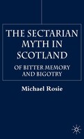 The Sectarian Myth In Scotland: Of Bitter Memory And Bigotry