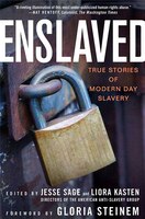 Enslaved:  True Stories Of Modern Day Slavery: True Stories Of Modern Day Slavery