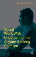 Social Work With Unaccompanied Asylum Seeking Children