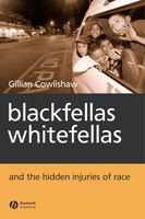 Blackfellas, Whitefellas, And The Hidden Injuries Of Race
