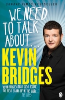 We Need To Talk About ... Kevin Bridges