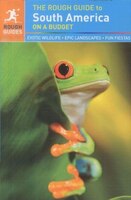 The Rough Guide To South America On A Budget