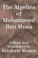 The Algebra Of Mohammed Ben Musa