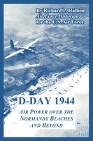 D-day 1944:  Air Power Over The Normandy Beaches And Beyond