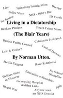 Living In A Dictatorship: The Blair Years